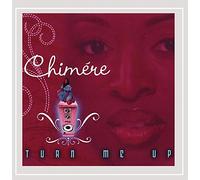 Chimere - Turn Me Up
