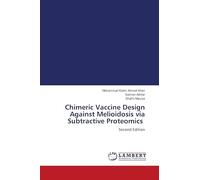 Chimeric Vaccine Design Against Melioidosis via Subtractive Proteomics: Second Edition
