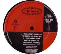 Chimes - I still haven't found what I'm looking for (Street Mix/Instr. Street Mix, plus 'Heaven [Physical Mix]') [Vinyl Single]
