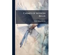 Chimes of Mission Bells;