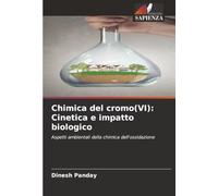Chimica del cromo(VI): Cinetica e impatto biologico: Aspetti ambientali della chimica dell'ossidazione