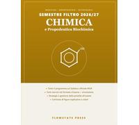 Chimica e Propedeutica Biochimica 2026/27 - Manuale Semestre Filtro Medicina: Manuale completo sul Syllabus ufficiale MUR: teoria al livello d'esame, ... esercizi e simulazioni nel formato reale
