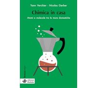 Chimica in casa. Atomi e molecole tra le mura domestiche (Senza tempo)