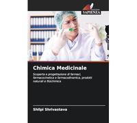 Chimica Medicinale: Scoperta e progettazione di farmaci, farmacocinetica e farmacodinamica, prodotti naturali e fitochimica