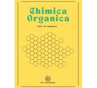 Chimica Organica: Fogli A4 esagonali | Quaderno per Disegnare Molecole, Strutture e Formule Chimiche | 100 Pagine Con Esagoni Lato 5 mm | Per Studenti Universitari e Liceali