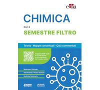 Chimica per il semestre filtro. Teoria, mappe concettuali, quiz commentati