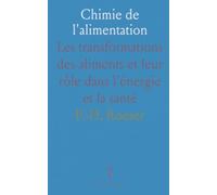 Chimie de l'alimentation: Les transformations des aliments et leur rôle dans l'énergie et la santé