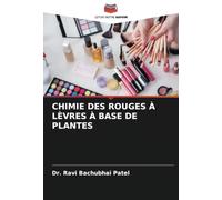 CHIMIE DES ROUGES À LÈVRES À BASE DE PLANTES