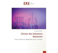 Chimie des Solutions Aqueuses: Cours structuré et Applications pour s’entrainer