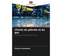 Chimie du pétrole et du gaz: A la douceur d'une barre de chocolat
