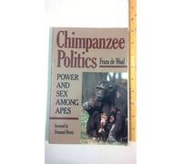 Chimpanzee Politics: Power and Sex Among Apes