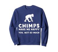 Chimps Make Me Happy - Camiseta divertida de chimpancés Sudadera