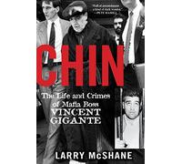 Chin: The Life and Crimes of Mafia Boss Vincent Gigante