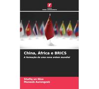 China, África e BRICS: A formação de uma nova ordem mundial