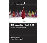 China, África y los BRICS: Forjar un nuevo orden mundial