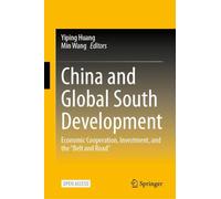 China and Global South Development: Economic Cooperation, Investment, and the "Belt and Road"