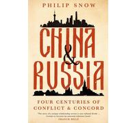 China and Russia: Four Centuries of Conflict and Concord