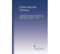 China and the Chinese: a compendium of papers submitted to the Joint Economic Committee, Congress of the United States, November 19, 1976