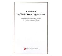 China and the World Trade organization: The State Council Information Office of the People Republic of China