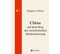 China auf dem Weg der sozialistischen Modernisierung: Eine Analyse des Aufstiegs Chinas aus marxistischer Sicht