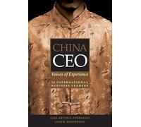 China CEO: Voices of Experience from 20 International Business Leaders