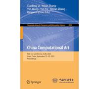 China Computational Art: First CCF Conference, CCAC 2025, Jinan, China, September 23-25, 2025, Proceedings: 2886 (Communications in Computer and Information Science, 2886)