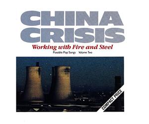 China Crisis - Working with Fire & Steel