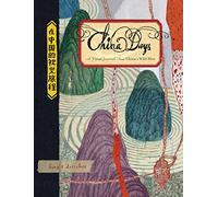 China Days: A Visual Journal from China's Wild West [Idioma Inglés]