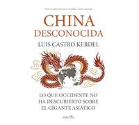 CHINA DESCONOCIDA; LO QUE OCCIDENTE NO HA DESCUBIERTO SOBRE EL GIGANTE ASIÁTICO (Reflejos de Actualidad)