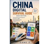 China Digital Survival Guide: 2026 Edition: The Essential Travel Handbook for Payments, eSIMs, High-Speed Rail, Apps, and Everyday Life in China