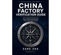 China Factory Verification Guide: The Buyer's Playbook for Confirming Factory Identity Before Your Deposit Moves (China Procurement Survival Guide Series)