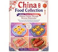China Food Collection Relax, Trace & Discover Chinese Cuisine Through Reverse Watercolor: White Line Art Ink Tracing Reverse Coloring book: Explore ... & Paintings Reverse Watercolor Coloring Book)