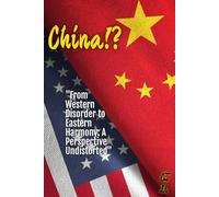 China!?: "From Western Disorder to Eastern Harmony: A Perspective Undistorted"