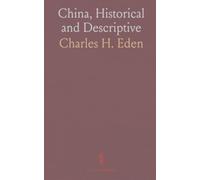 China, Historical and Descriptive