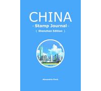 China Impressions: A Traveler's Heritage Stamp & Journal: Shenzhen Edition: Premium Collector's Book for Sightseeing Seals and Postage Stamps - ... Center, Financial Central District,