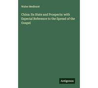 China: Its State and Prospects: with Especial Reference to the Spread of the Gospel