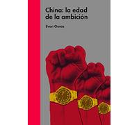 China: la edad de la ambición: La edad de la ambición/ The Age of Ambition (ENSAYO POLITICO)