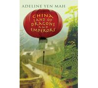 China Land of Dragons and Emperors: Land of Dragons and Emperors. by Adeline Yen Mah