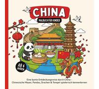 China Malbuch für Kinder ab 4 Jahren: Eine bunte Entdeckungsreise durch China - Chinesische Mauer, Pandas, Drachen & Tempel spielerisch kennenlernen (Länder-Malbücher für Kinder)