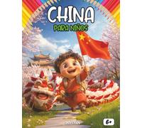 China para niños: Explora las maravillas del Reino del Medio: Un viaje divertido por paisajes, tradiciones, festivales e inventos - Incluye ... - Guía educativa para jóvenes exploradores