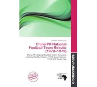 China PR National Football Team Results (1970-1979): China PR national football team, Tanzania national football team, 1974 Asian Games, 1976 AFC Asian Cup