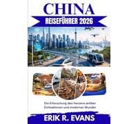 CHINA REISEFÜHRER 2026: Die Erforschung des Herzens antiker Zivilisationen und moderner Wunder