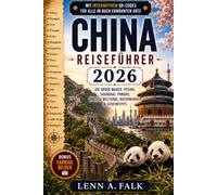China Reiseführer 2026: Die Große Mauer, Peking, Shanghai, Pandas, UNESCO-Welterbe, Naturwunder & Geheimtipps