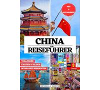 CHINA REISEFÜHRER (VOLLFARBIG): Entdecken Sie die besten Orte zum Erkunden, empfohlene Unterkünfte, nützliche Sprachausdrücke, aktuelle ... HUB MULTI-LANGUAGE TRAVEL BOOKS (FULL COLOR))