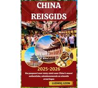 CHINA REISGIDS 2025-2026: Uw paspoort voor 2025-2026 naar China's meest authentieke, adembenemende en zinvolle ervaringen