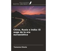 China, Rusia e India: El auge de la era euroasiática