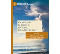 China-Russia Relations in the Arctic: Friends in the Cold?