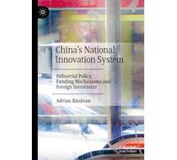 China’s National Innovation System: Industrial Policy, Funding Mechanisms and Foreign Investment
