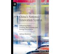 China’s National Innovation System: Industrial Policy, Funding Mechanisms and Foreign Investment