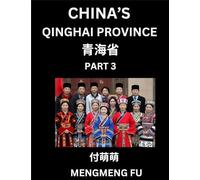 China's Qinghai Province (Part 3)- Learn Chinese Characters, Words, Phrases with Chinese Names, Surnames and Geography, Books for Kids, Young and ... Understand Chinese Geographical Organization